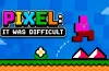 Pixel: It Was difficult