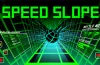 Speed Slope